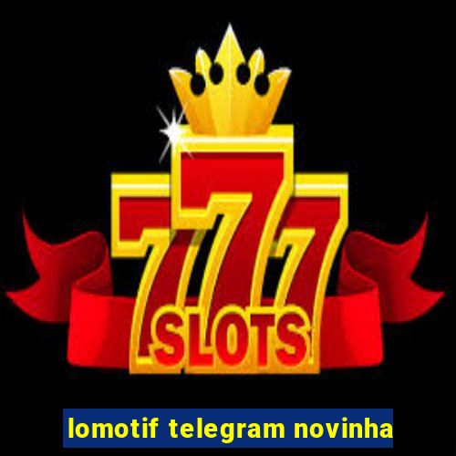 lomotif telegram novinha